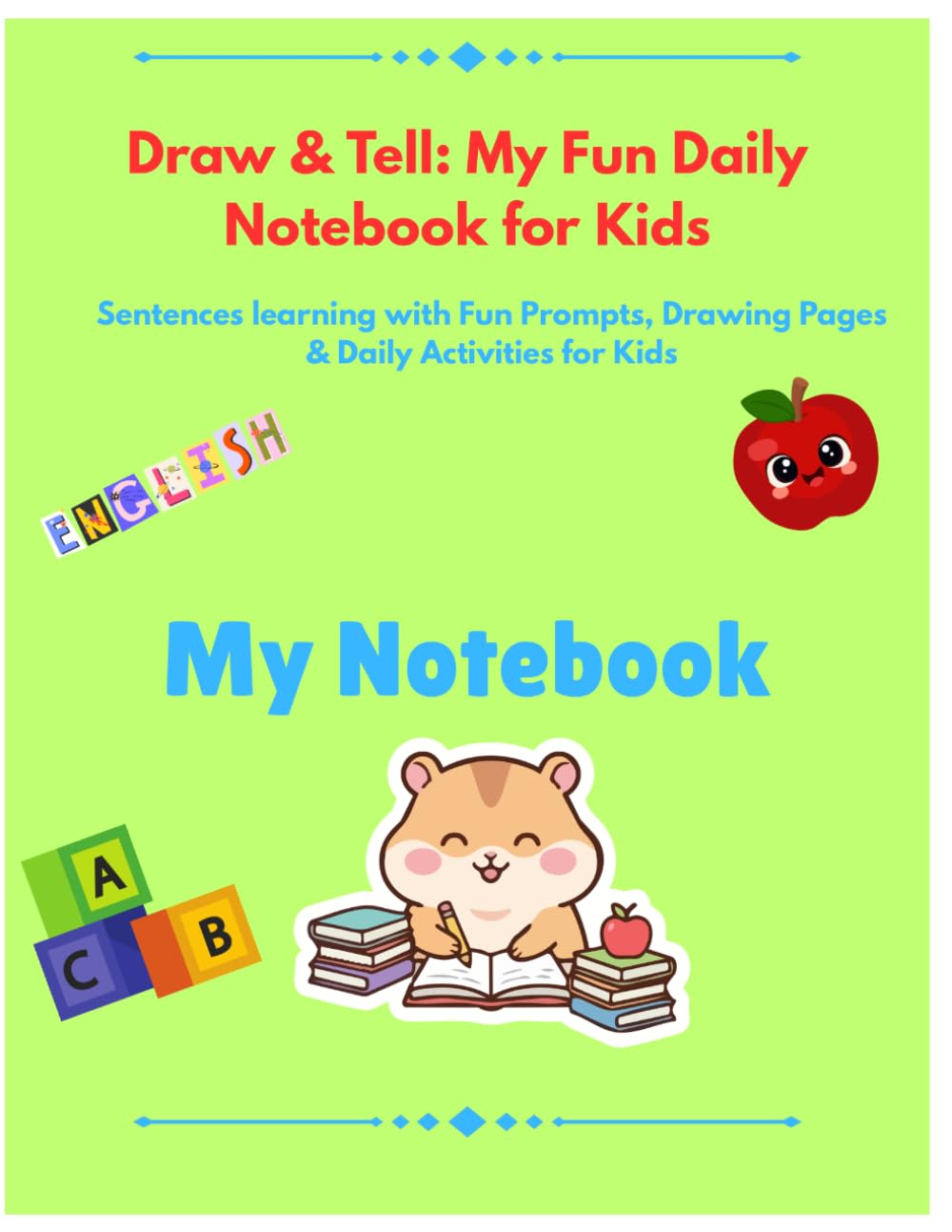 Beginner English notebook for kids: Fun Learning for Little Kids Practice Writing, Words & Simple English