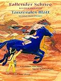 Fallender Schnee und Tanzendes Blatt: Kleiner Indianer und kleine Indianerin - Géraldine Elschner, Monika Schliephack