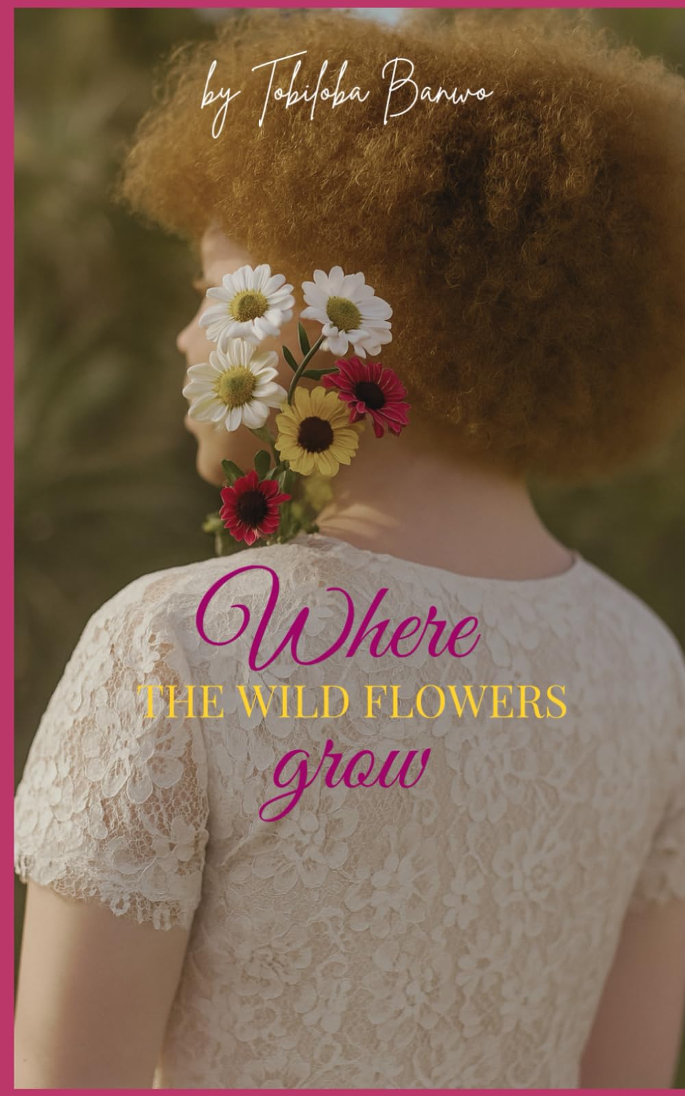 WHERE THE WILD FLOWERS GROW