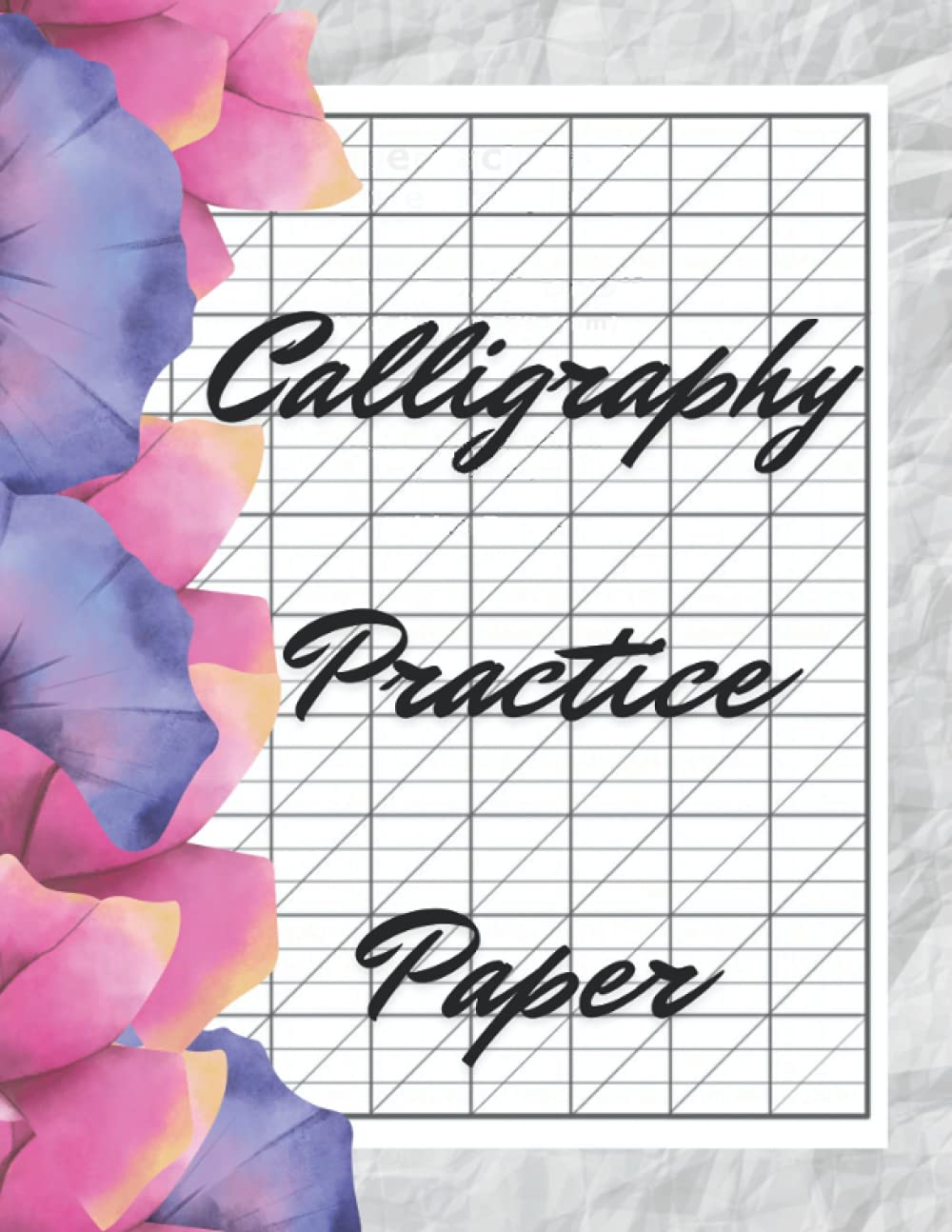 Calligraphy Practice Paper: 100 Sheet Pages, Calligraphy Writing Paper And Workbook For Lettering Artist ,and Beginners .