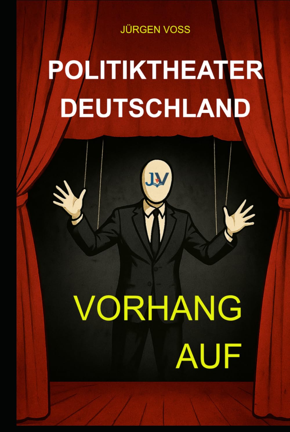 Politiktheater Deutschland – Vorhang auf: Politik, Freiheit und der Preis der Anpassung