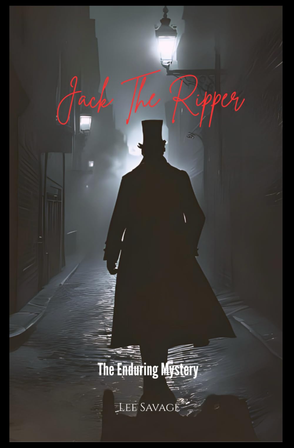 Jack the Ripper: The Enduring Mystery