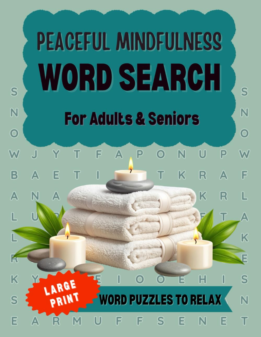 Peaceful Mindfulness Word Search for Adults: Large Print Word Puzzles for Relaxation and Focus