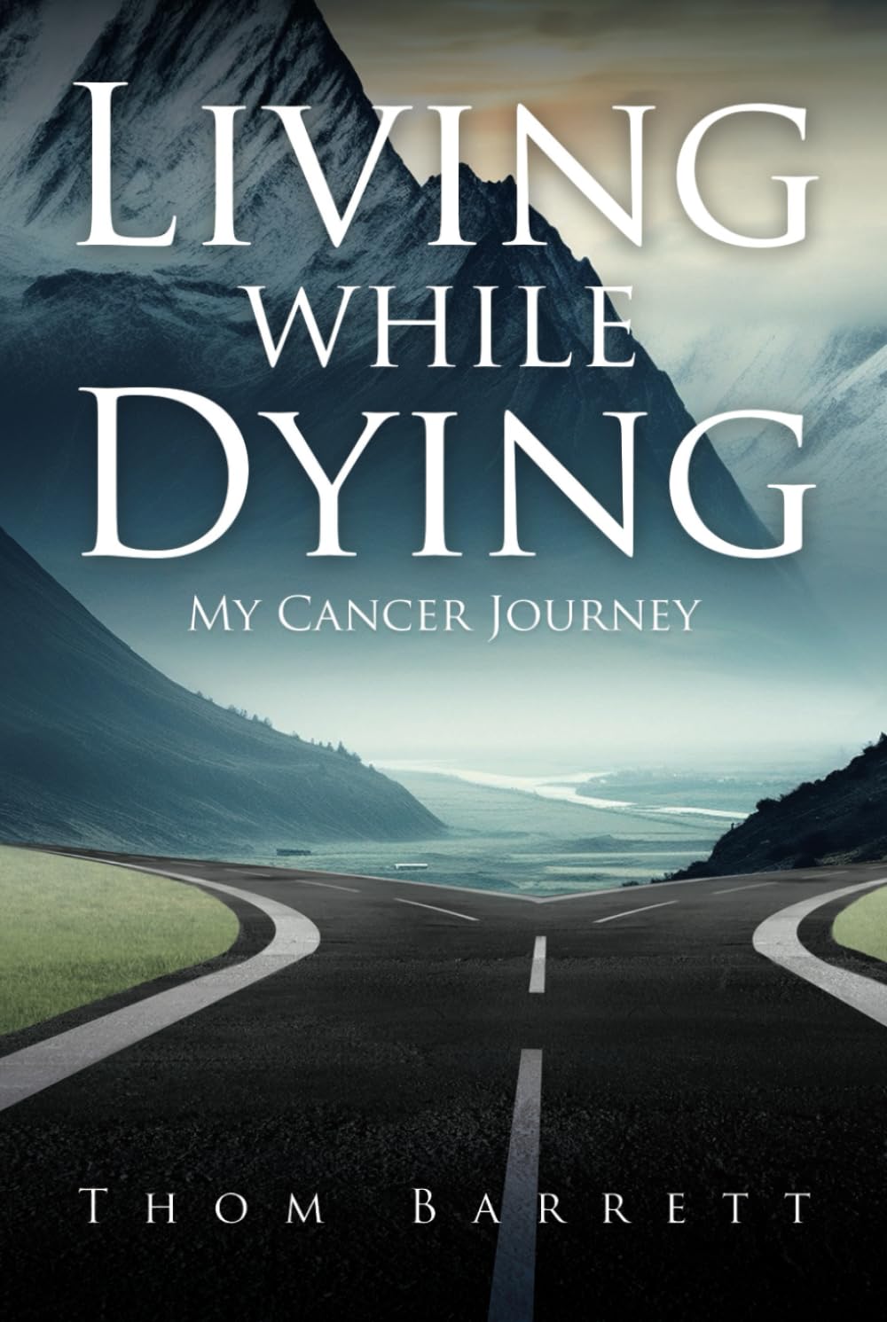 Living while Dying: My Cancer Journey
