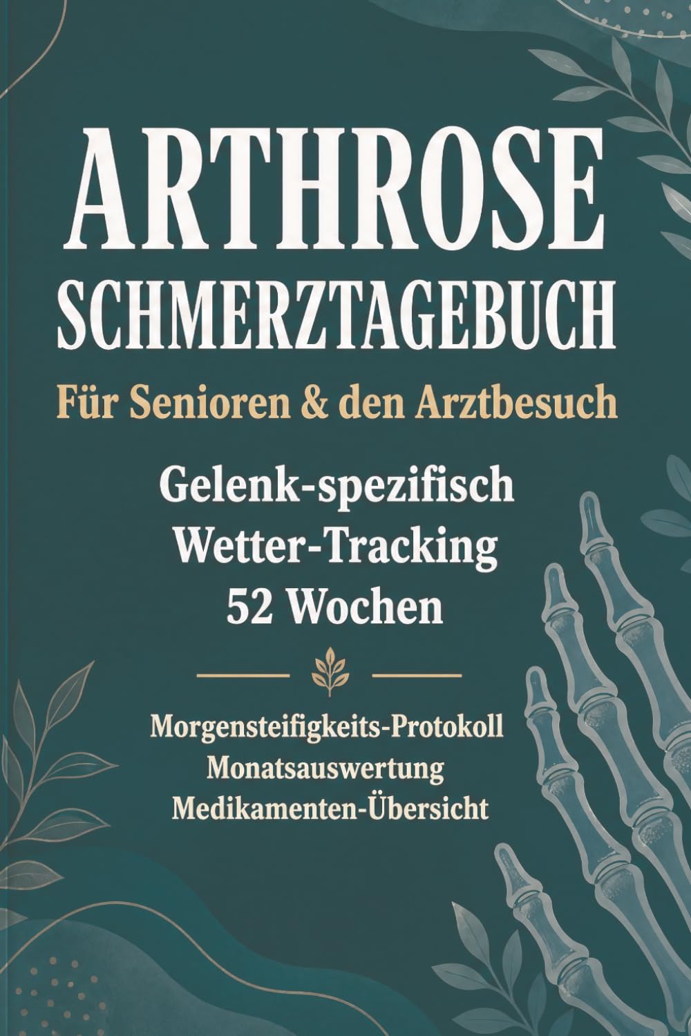 Arthrose-Schmerztagebuch — Gelenk-spezifisches Schmerz-Protokoll für den Arztbesuch | Mit Wetter-Tracking, Bewegungs-Log & Medikamenten-Übersicht