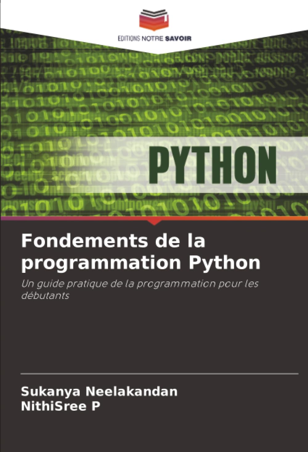 Fondements de la programmation Python: Un guide pratique de la programmation pour les débutants