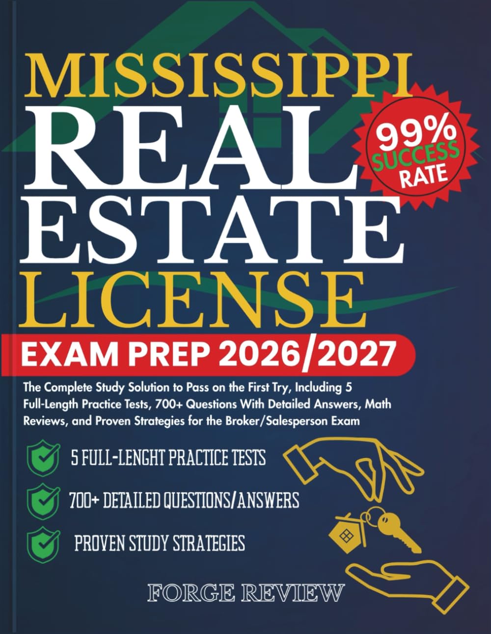 MISSISSIPPI Real Estate License Exam Prep 2026/2027: The Complete Study Solution to Pass on the First Try, Including 5 Full-Length Practice Tests, ... Strategies for the Broker/Salesperson Exam