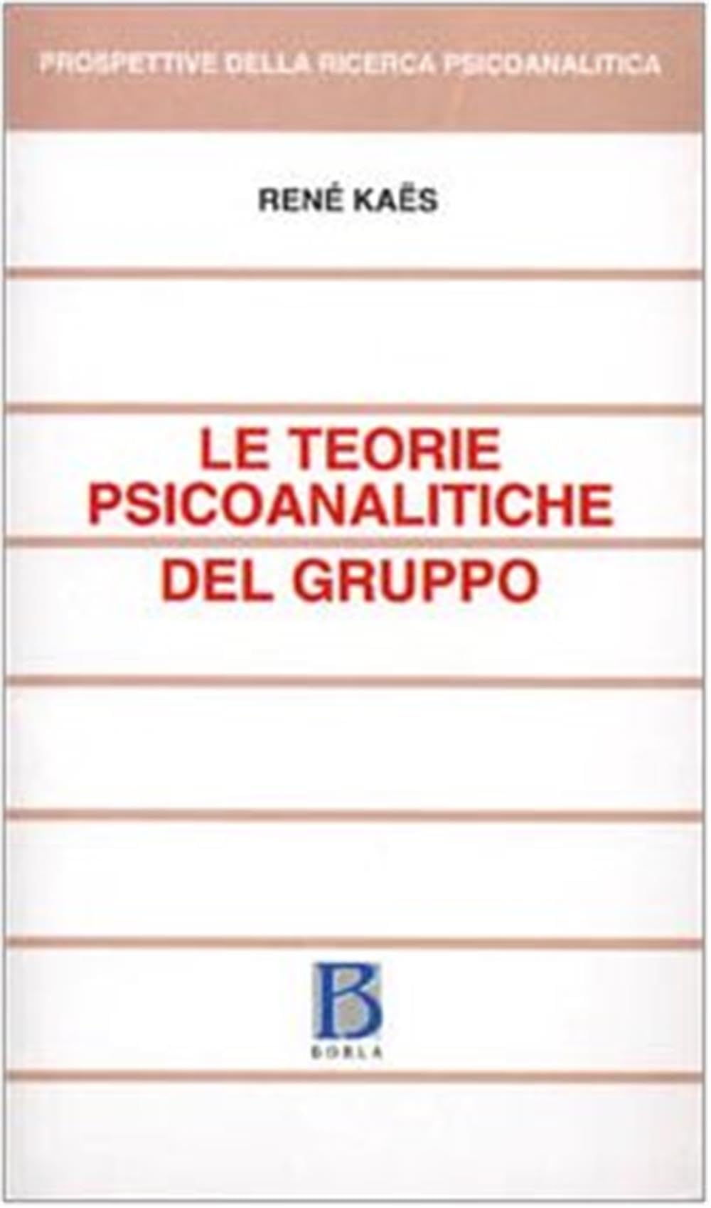 Le Teorie Psicoanalitiche Del Gruppo - 4