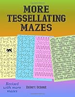 More Tessellating Mazes 1475282680 Book Cover