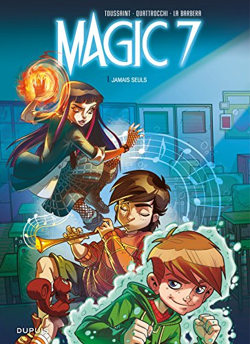 Magic 7 - Tome 1 - Jamais seuls Magic 7 - Tome 1 - Jamais seuls