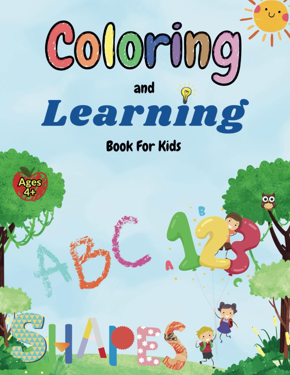 Coloring and Learning Book For Kids: All-in-One Educational Coloring Book For Kids (Learn the Alphabet, Numbers, and Shapes)
