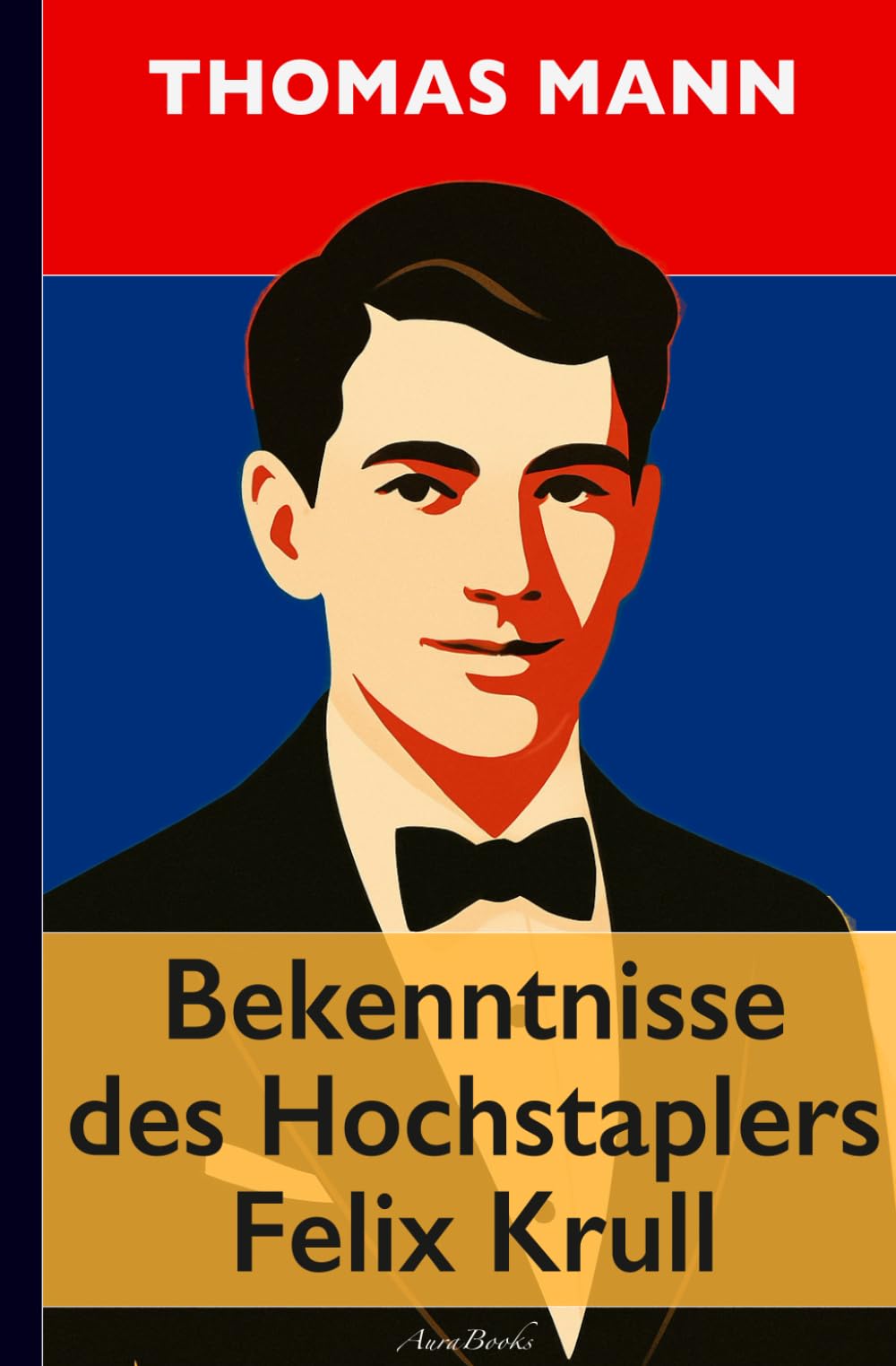 Thomas Mann: Bekenntnisse des Hochstaplers Felix Krull