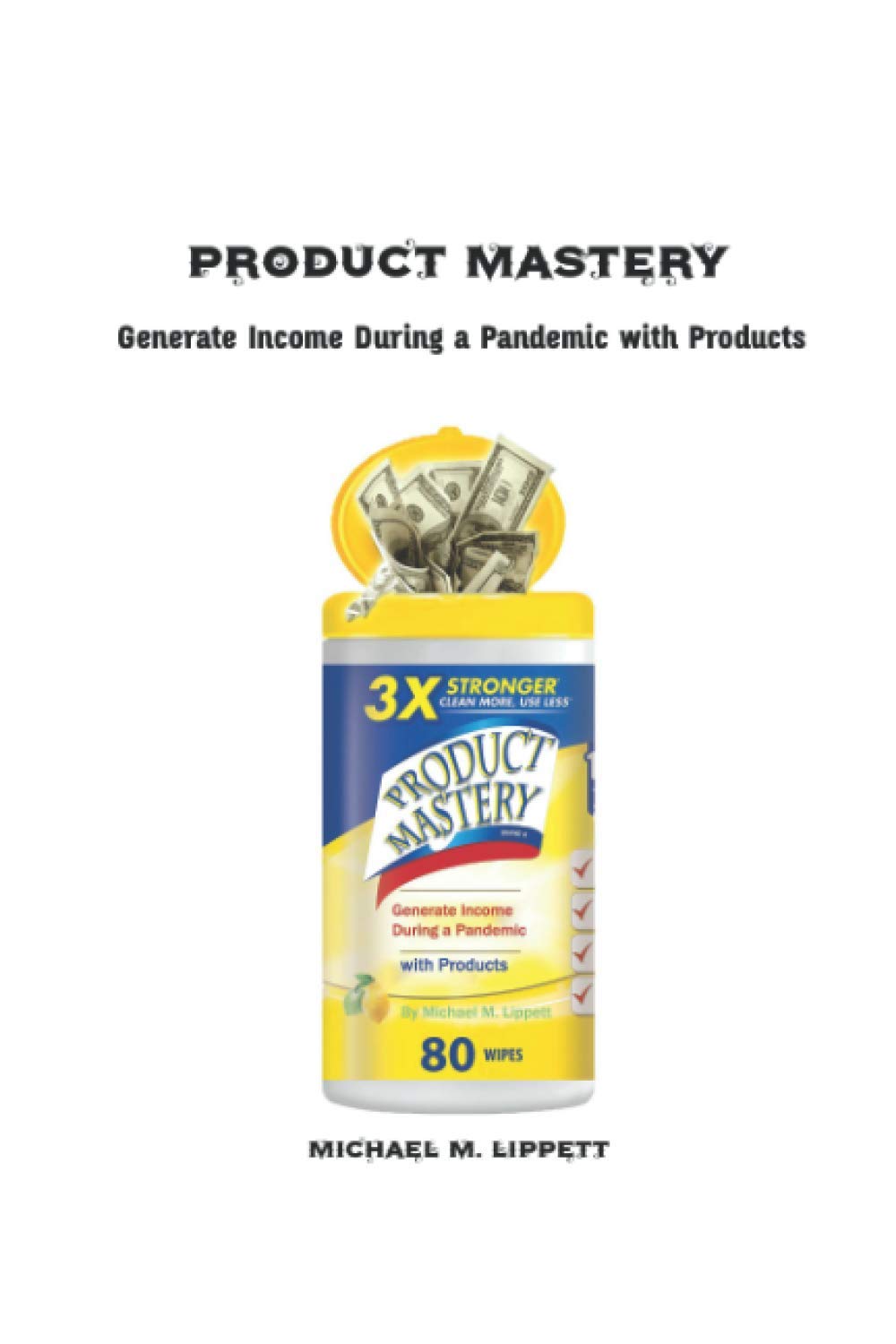 Product Mastery: Generate Income During A Pandemic With Products