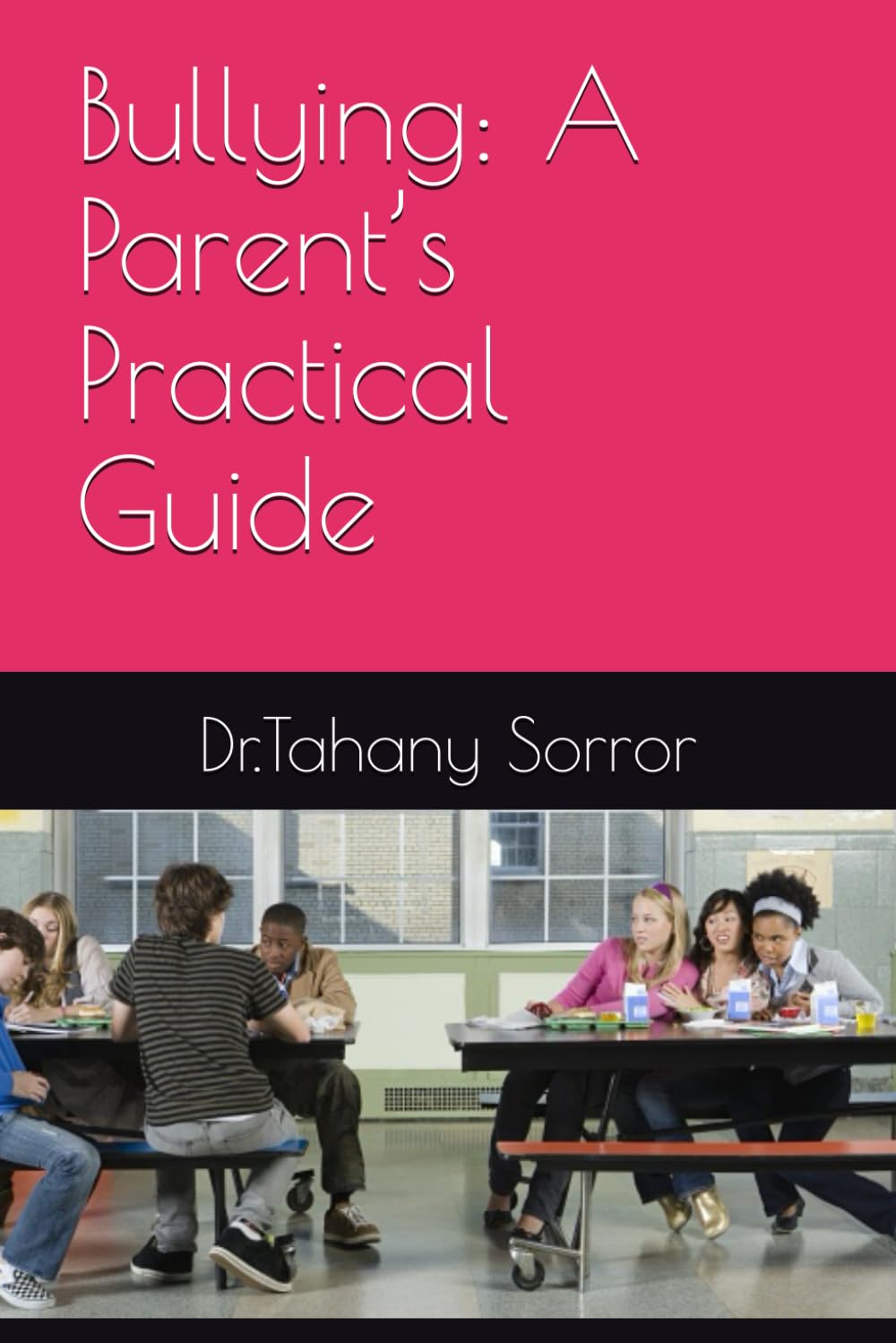Bullying: A Parent’s Practical Guide