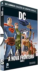 DC Graphic Novels. Dc. A Nova Fronteira. Parte 2