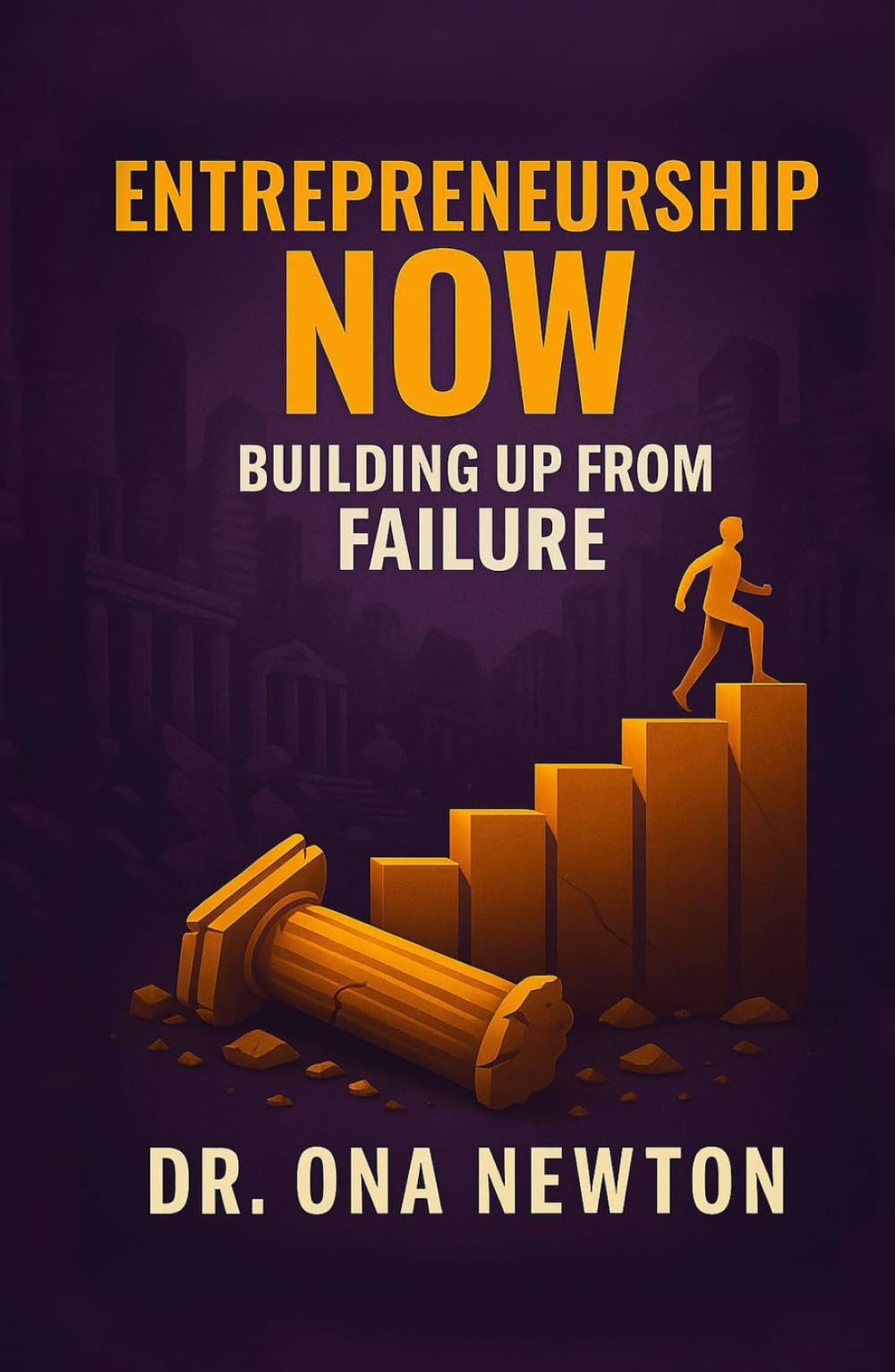 Entrepreneurship Now: Building Up After Failure