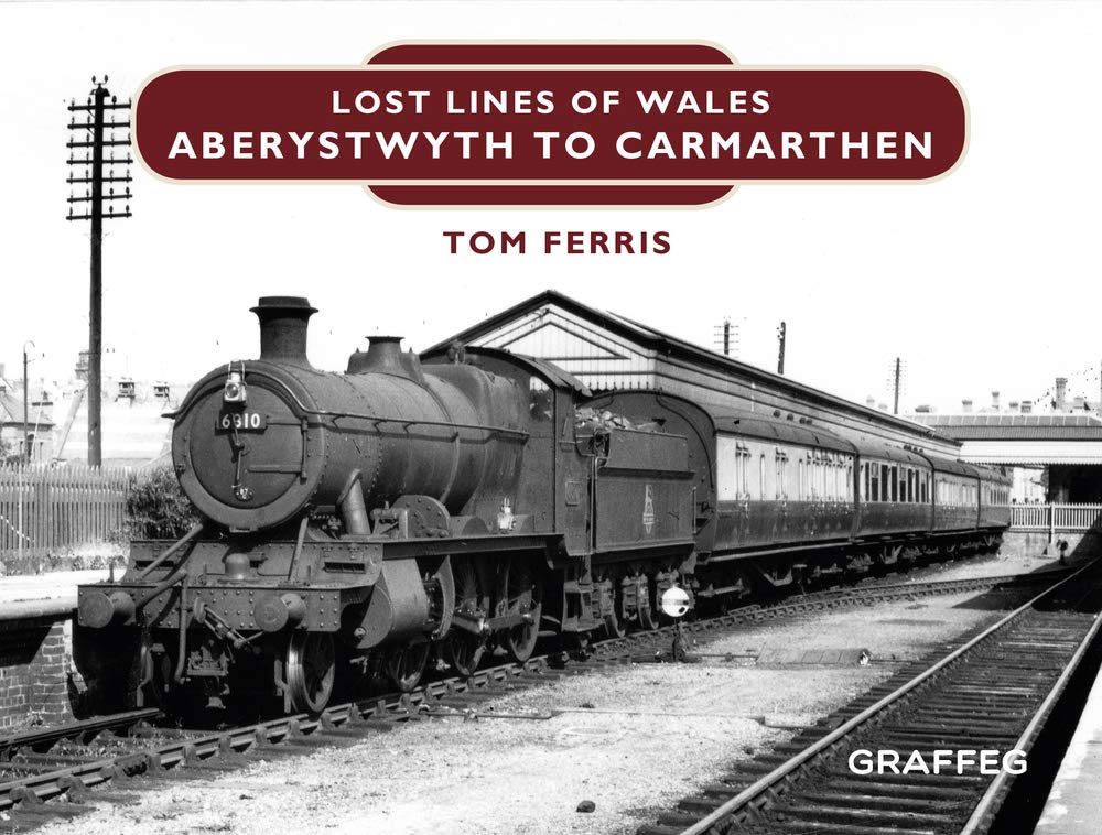 Lost Lines: Aberystwyth to Carmarthen Junction