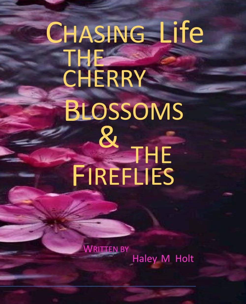 Chasing Life: The Cherry Blossoms & The Fireflies
