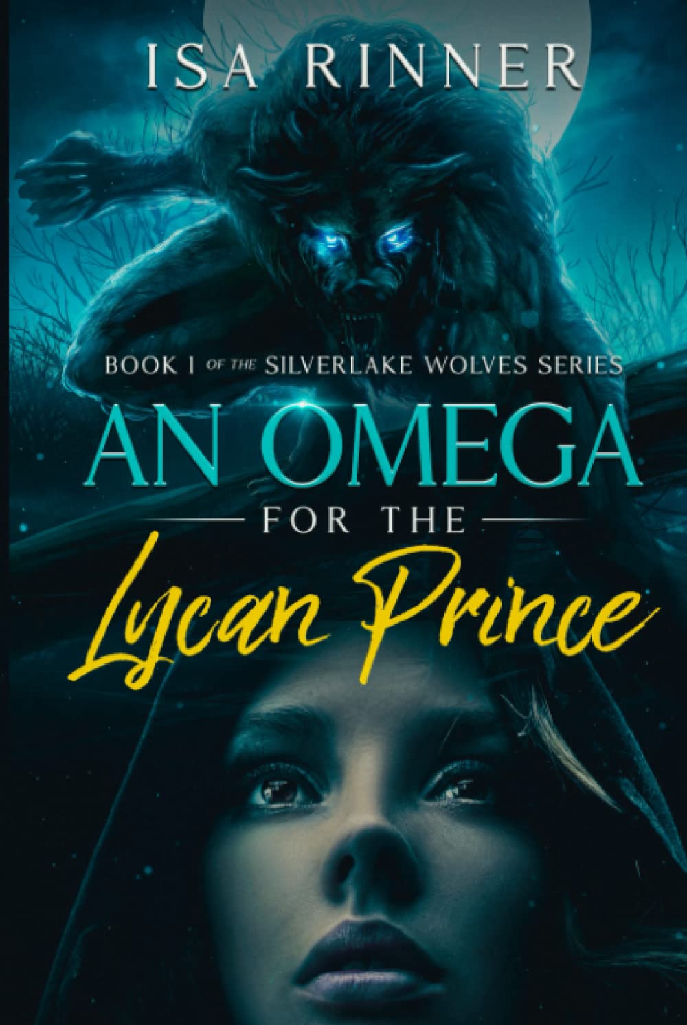 An Omega for the Lycan Prince: Book 1 of the Silverlake Wolves series