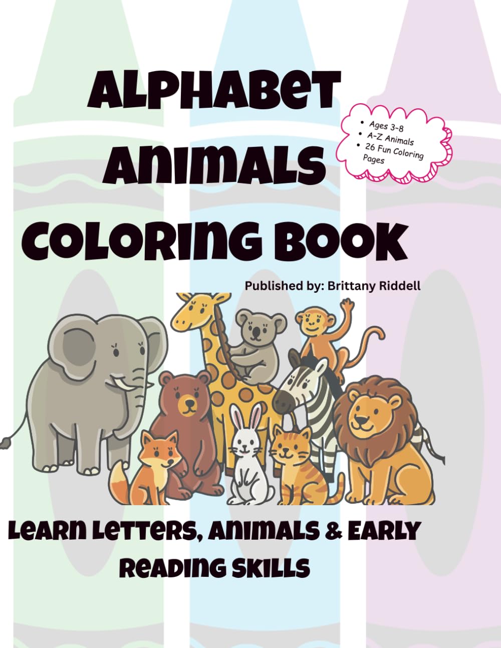 ABC Animals Coloring Book for Preschoolers: A to Z Learning and Coloring Book: Preschool ABC Learning Book | Letter Recognition, Animal Names, and Early Coloring Skills for Toddlers and Kids Ages 3–8