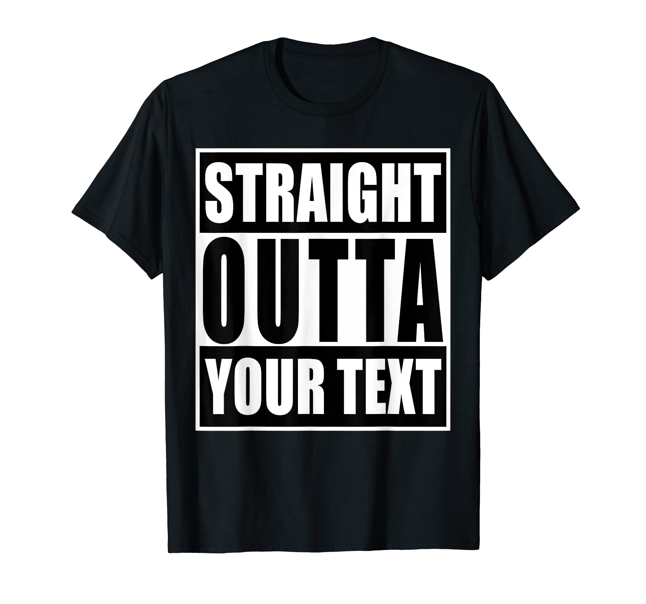 Straight Designs Co.Straight Outta Your Text Here Shirt Custom Men Women Youth T-ShirtOEKO-TEX STANDARD 100