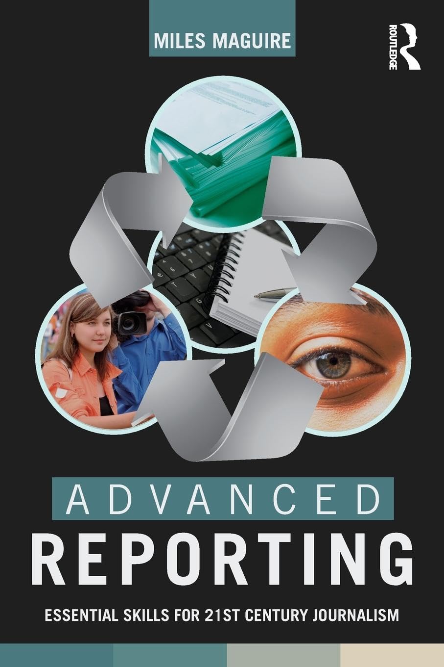 Advanced Reporting: Essential Skills for 21st Century Journalism