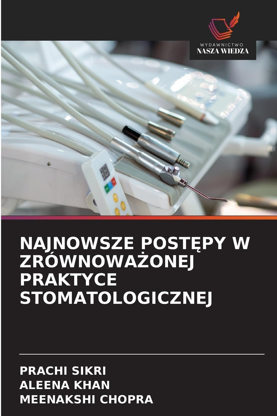 NAJNOWSZE POST¿PY W ZRÓWNOWA¿ONEJ PRAKTYCE STOMATOLOGICZNEJ
