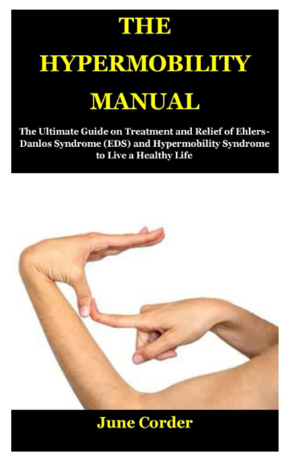 Buy THE HYPERMOBILITY MANUAL The Ultimate Guide on and of Ehlers