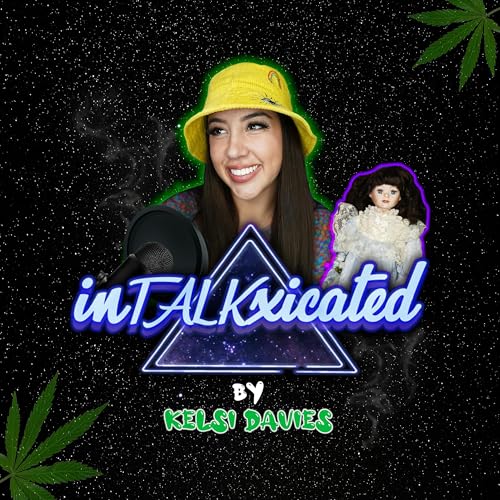 InTALKxicated Podcast Por Kelsi Davies & Studio71 arte de portada