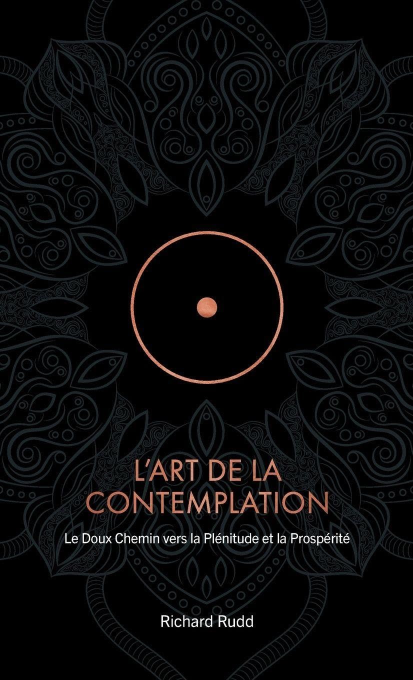 L'Art de la Contemplation: Le Doux Chemin vers la Plénitude et la Prospérité