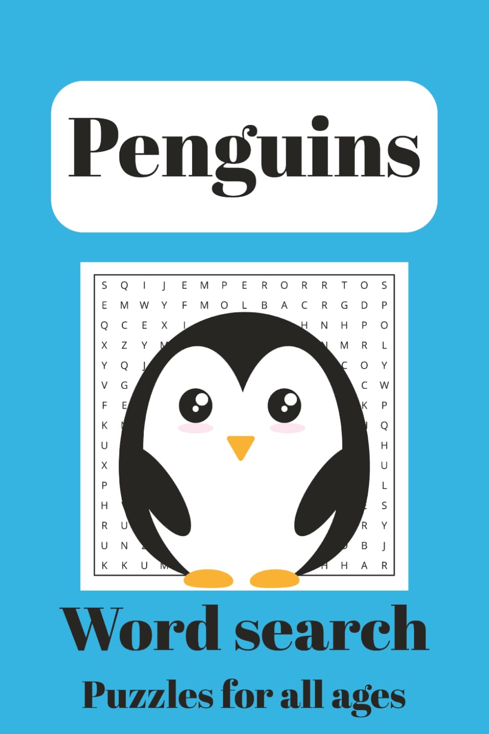 Penguin Word Search Puzzle Book: Word Searches with Easy to Read Print about Penguin Types, Penguin Traits, Penguin Habitats and More | 6x9 inches, ... Gift for Vacations, Holidays and Free Times