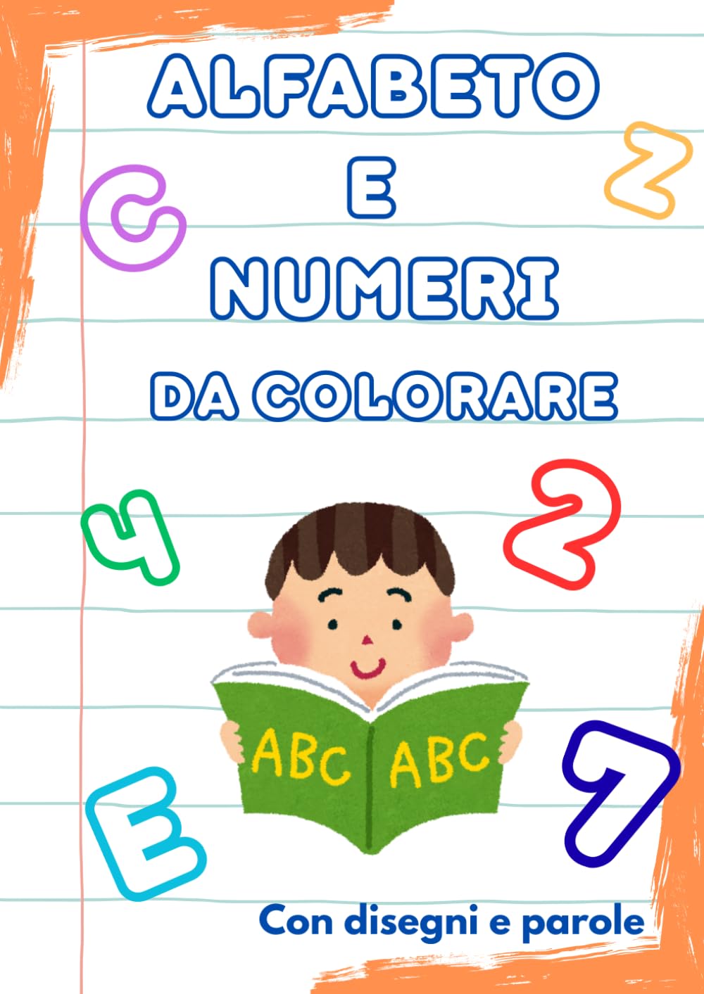 Alfabeto e Numeri da colorare: con disegni e parole