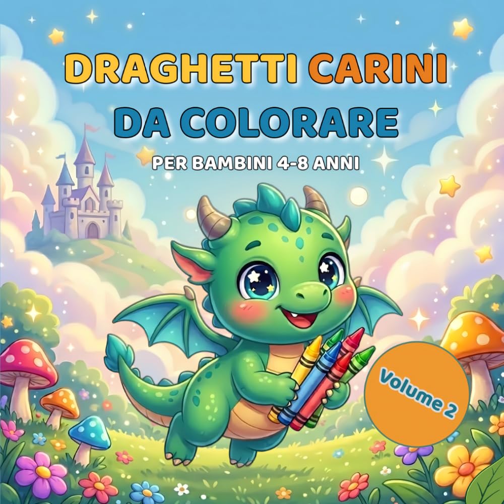 Carini da Colorare: Draghetti Carini da Colorare per Bambini 4-8 Anni: Libro da colorare con draghetti kawaii magici e divertenti – disegni grandi e semplici per bambini