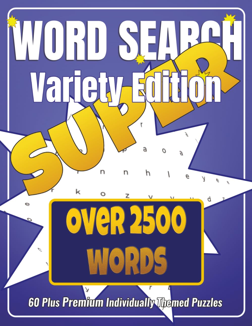 WORD SEARCH SUPER Variety Edition: 60 Plus Premium Individually Themed puzzles