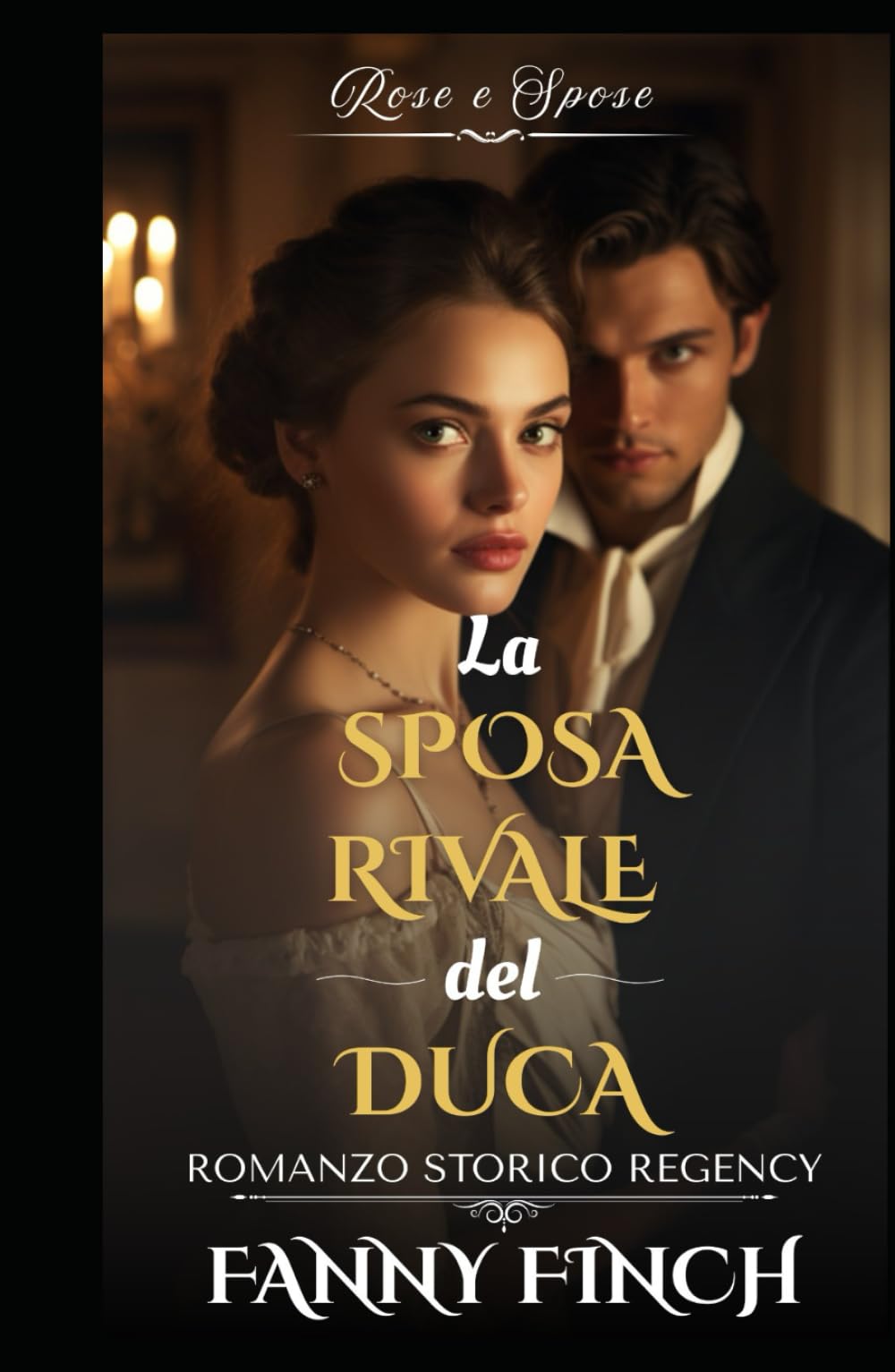 La Sposa Rivale Del Duca: Romanzo Storico di Reggenza (Rose e Spose - Serie 2)