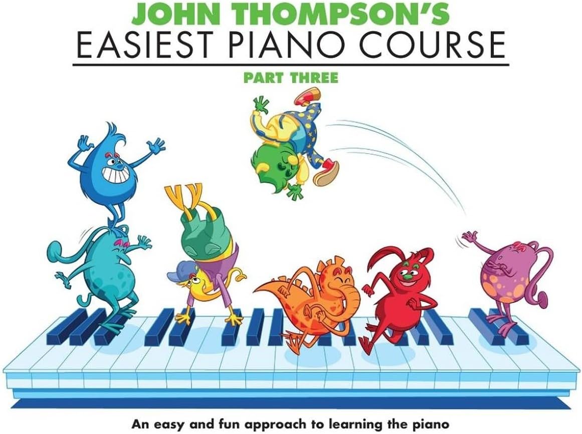 John Thompson's: Easiest Piano Course Part 3 - Revised Edition| Beginner Piano Method Book for Kids | Easy Piano Lessons with Step by Step Exercises | Piano Songbook for Young Learners