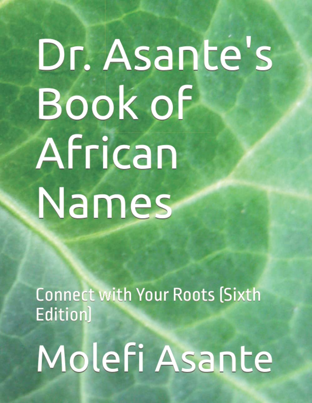 Dr. Asante's Book of African Names: Connect with Your Roots (Sixth Edition)