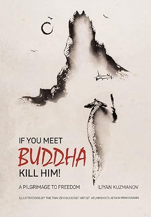 If You Meet Buddha Kill Him!