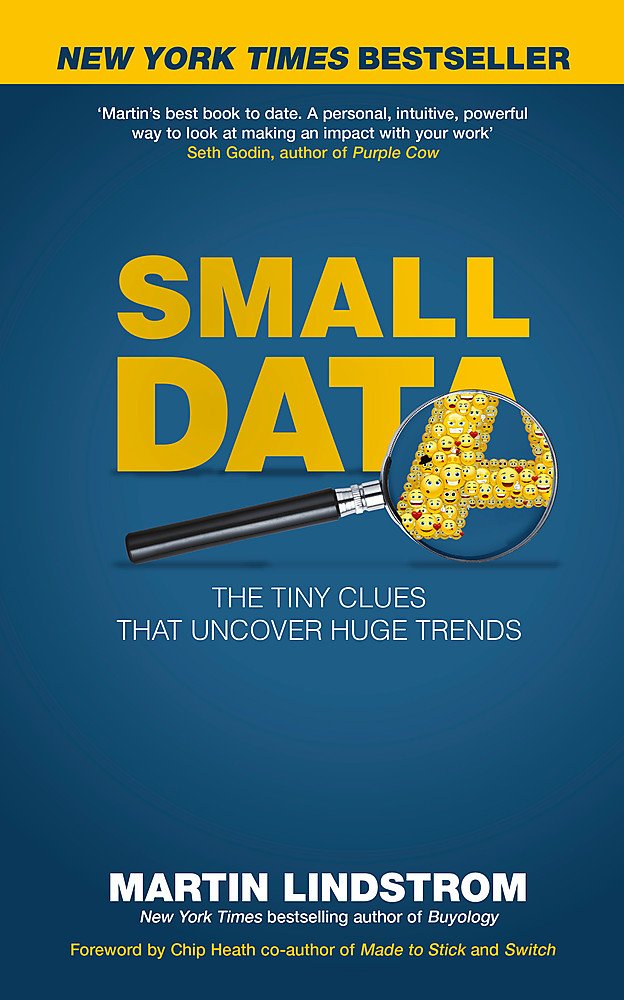 Small Data: The Tiny Clues That Uncover Huge Trends
