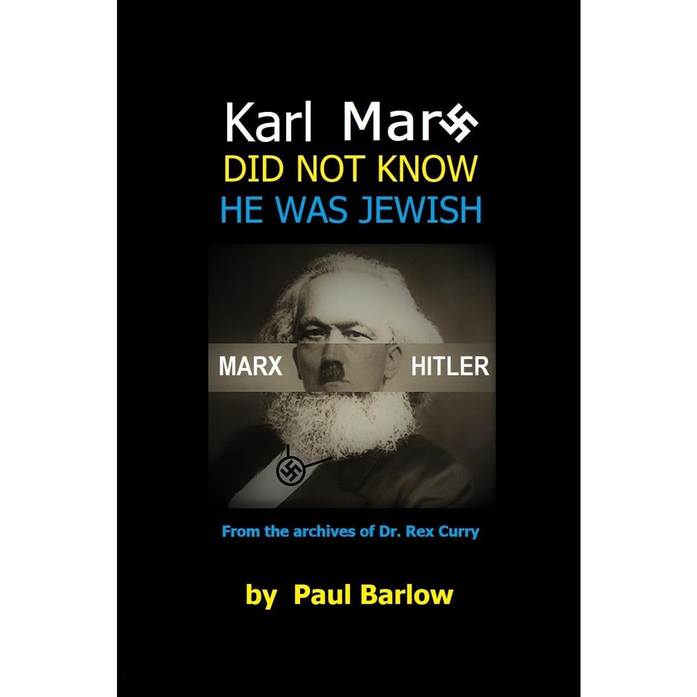 Karl Marx Did Not Know He Was Jewish. From the Archives of Dr. Rex Curry