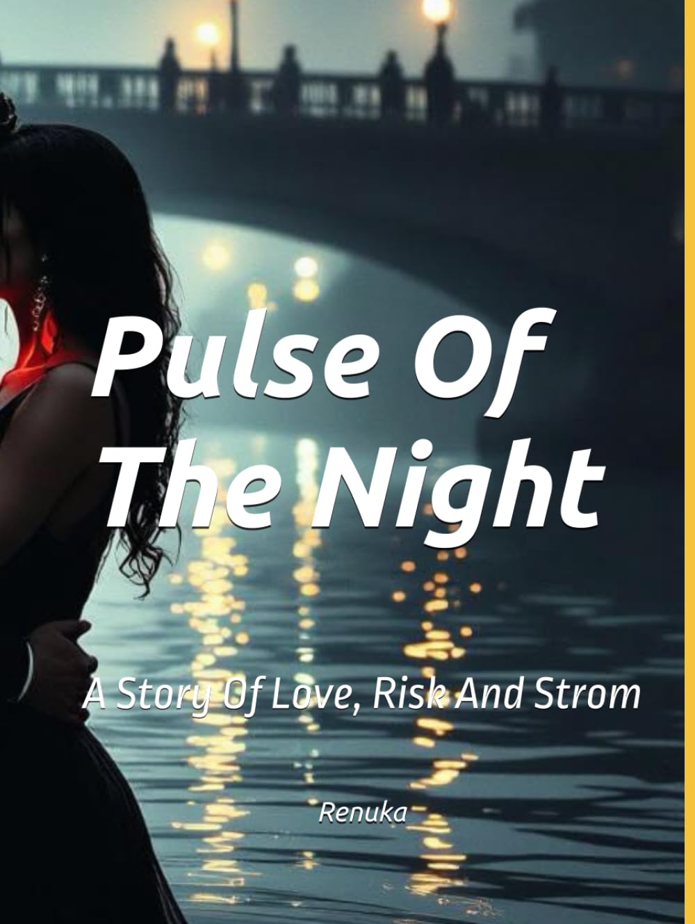 Pulse Of The Night: A Story Of Love, Risk And Strom