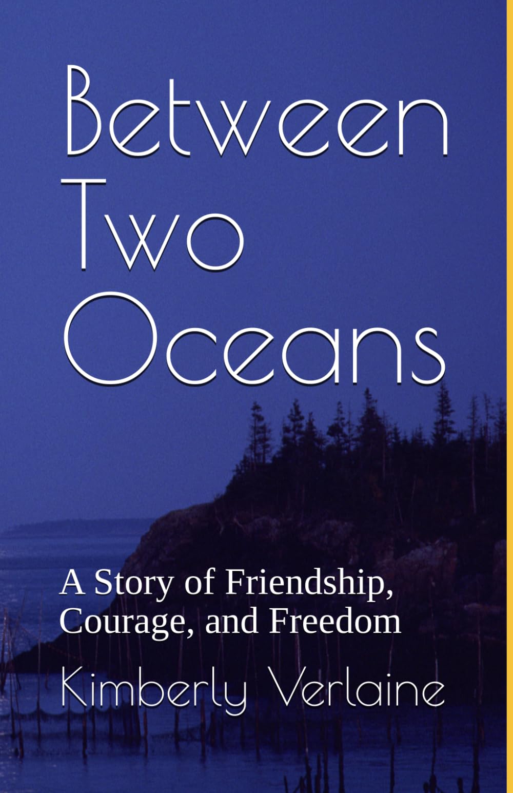 Between Two Oceans: A Story of Friendship, Courage, and Freedom