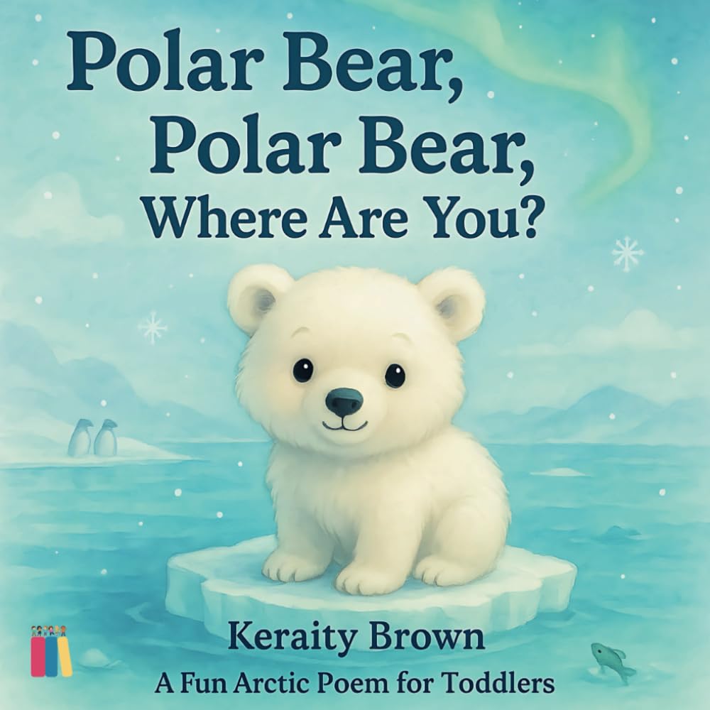 Polar bear, Polar Bear, where are you?: A Fun Arctic Poem for Toddlers