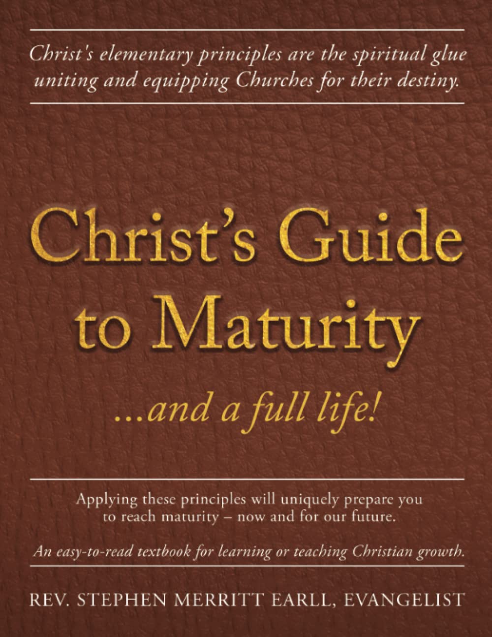 Christ's Guide to Maturity: and a full life!