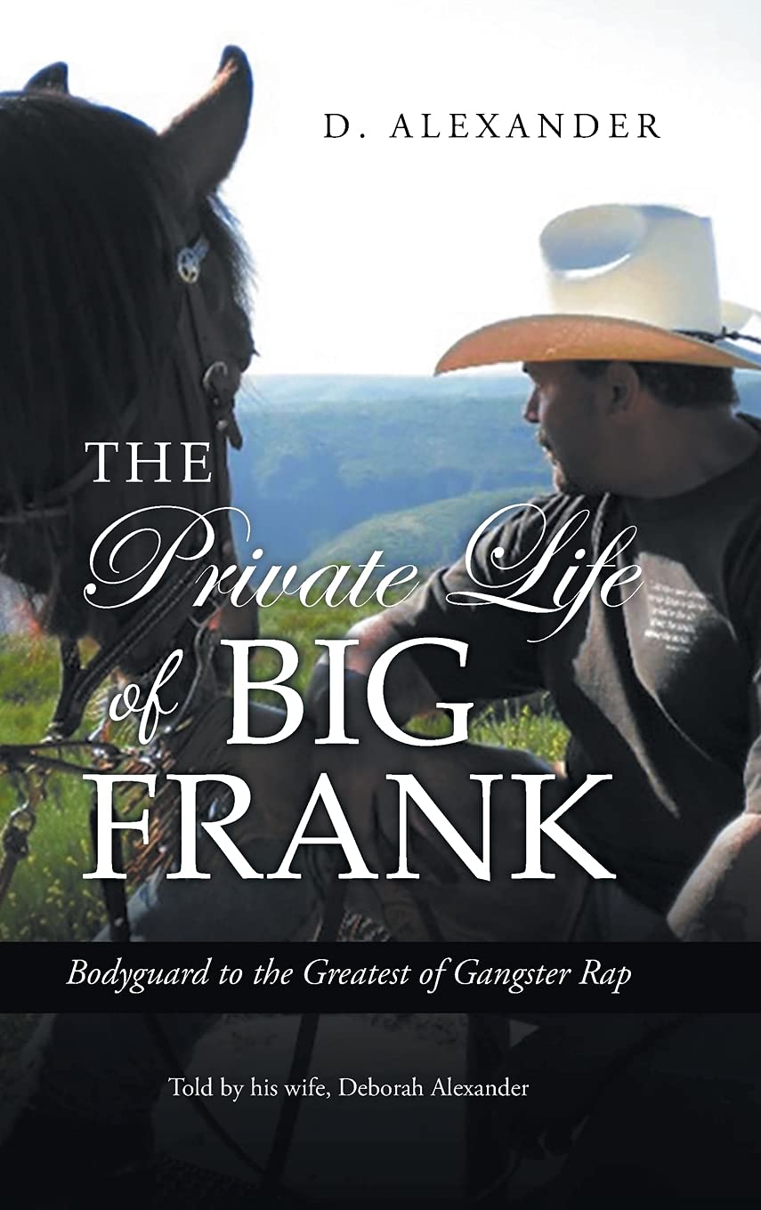 The Private Life of Big Frank: Bodyguard to the Greatest of Gangster Rap