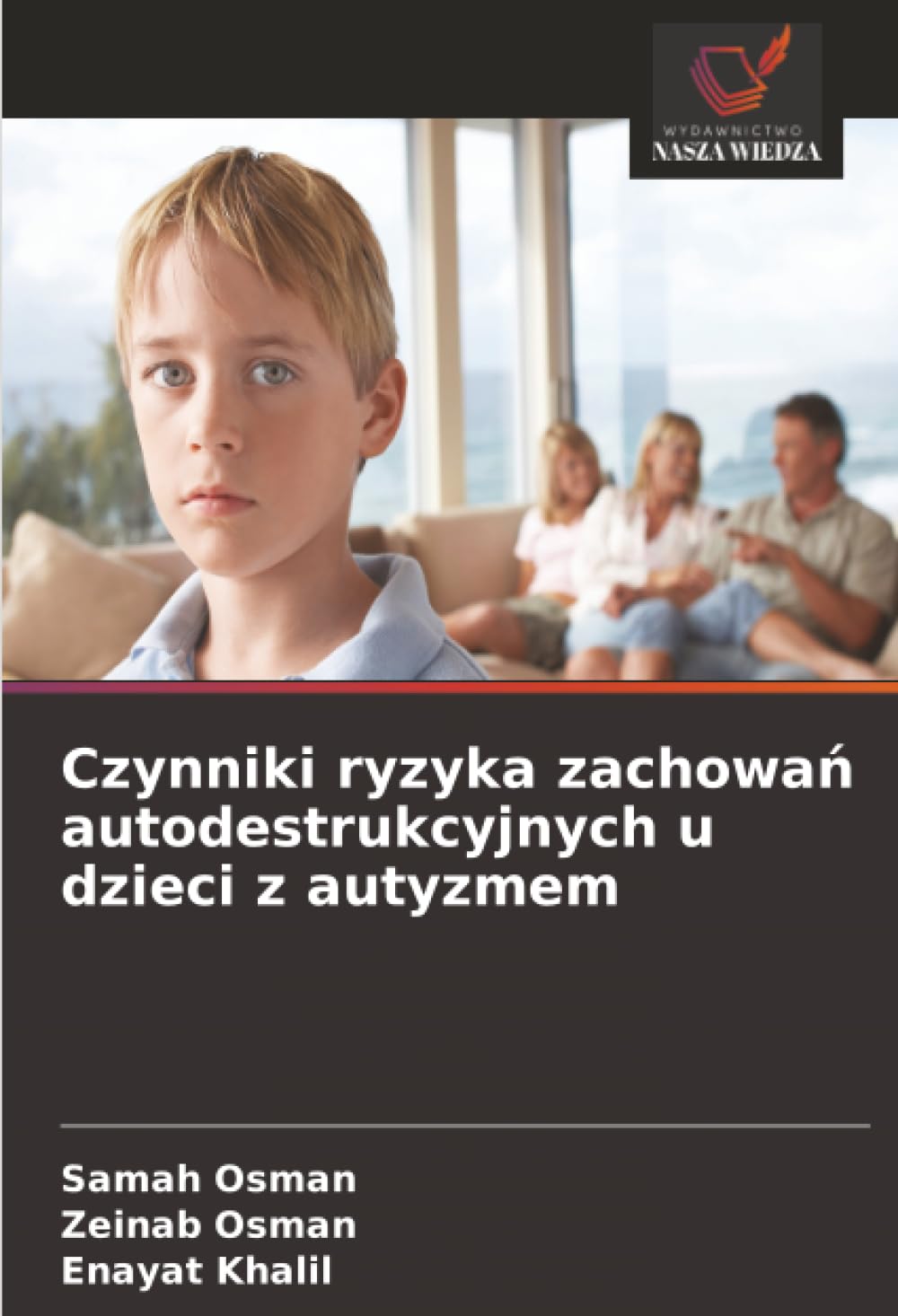 Czynniki ryzyka zachowa¿ autodestrukcyjnych u dzieci z autyzmem