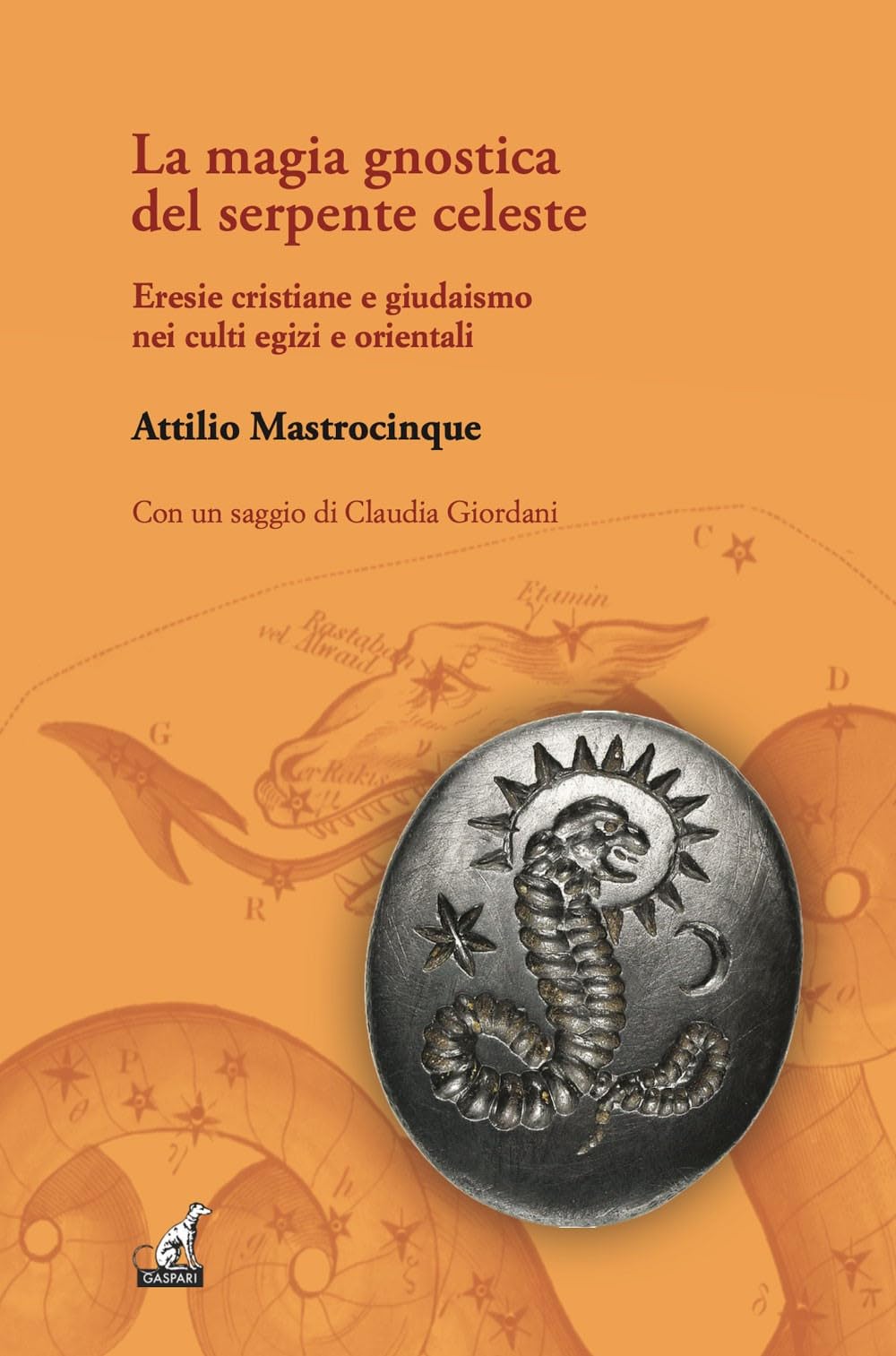 La Magia Gnostica Del Serpente Celeste. Eresie Cristiane E Giudaismo Nei Culti Egizi E Orientali - 4