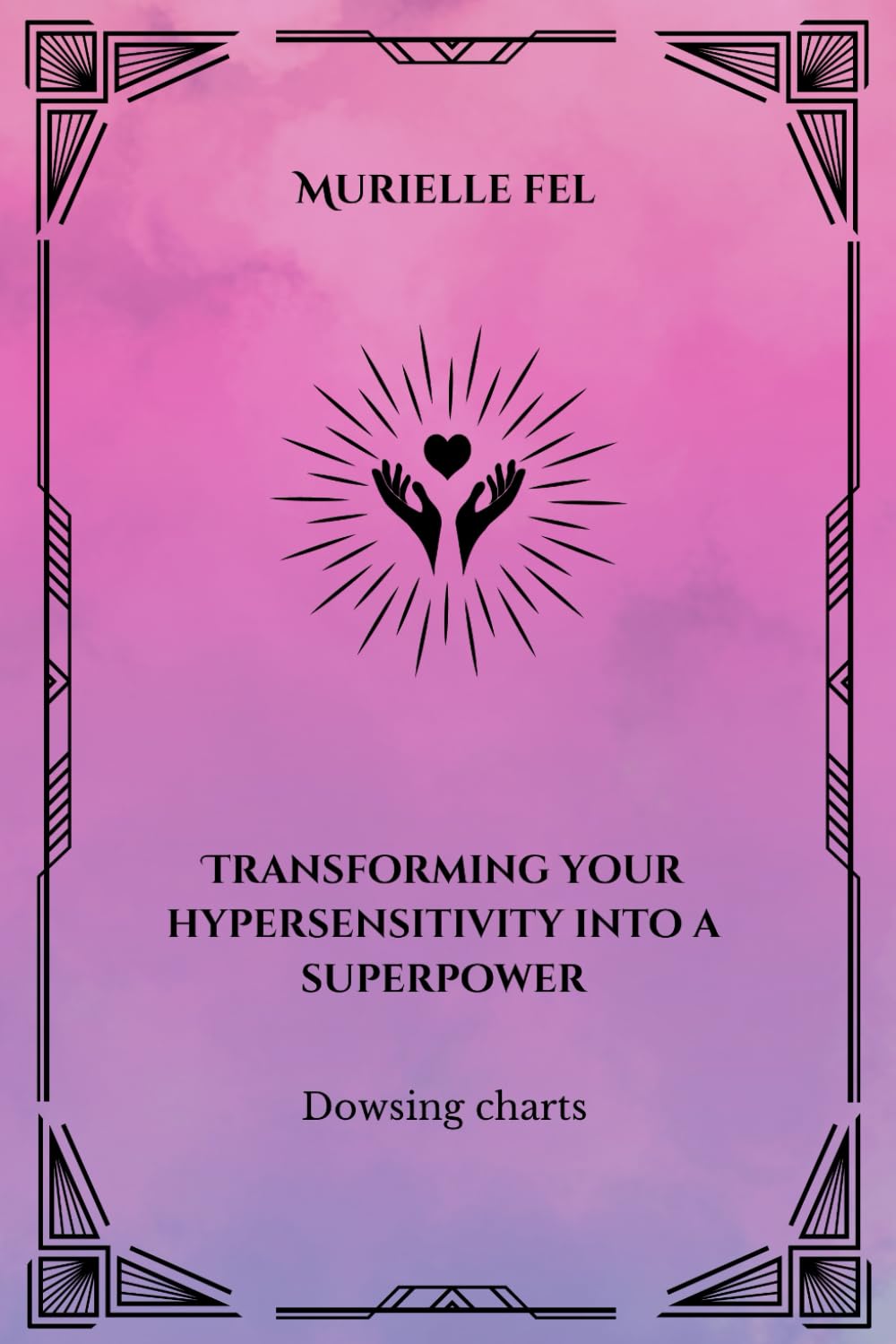Transforming your hypersensitivity into a superpower: Dowsing charts