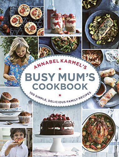 Annabel Karmel’s Busy Mum’s Cookbook livre En ligne