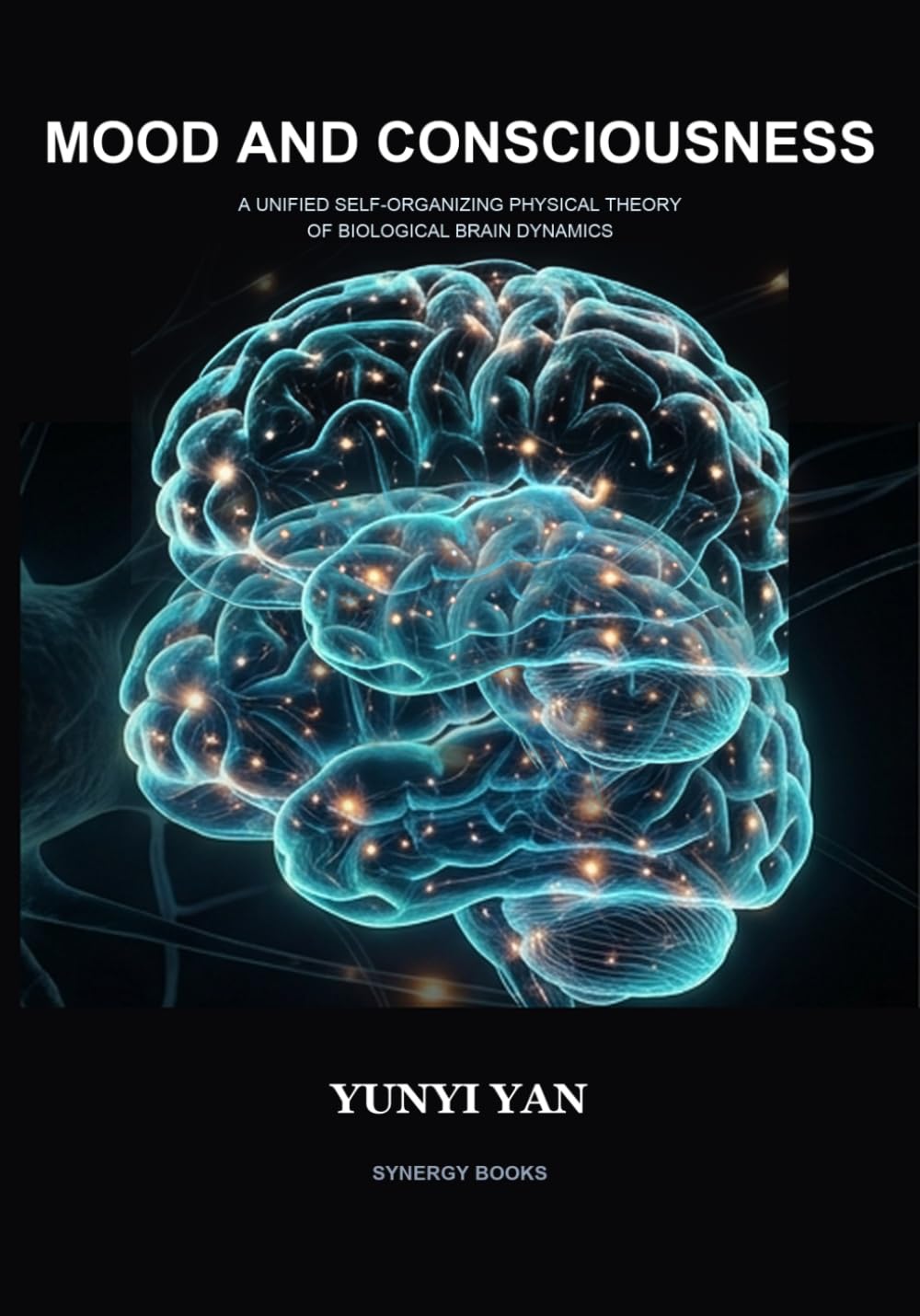 Mood and Consciousness: A Unified Self-Organizing Physical Theory of Biological Brain Dynamics